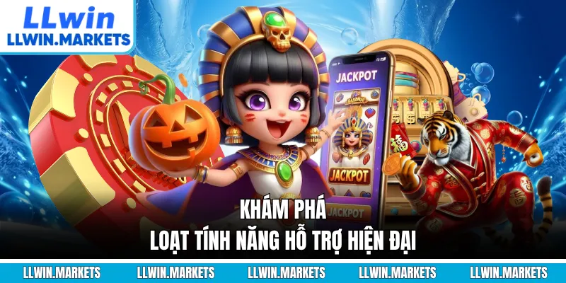 Khám phá loạt tính năng hỗ trợ hiện đại
