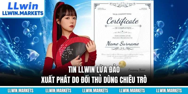 Tin LLWIN lừa đảo xuất phát do đối thủ dùng chiêu trò